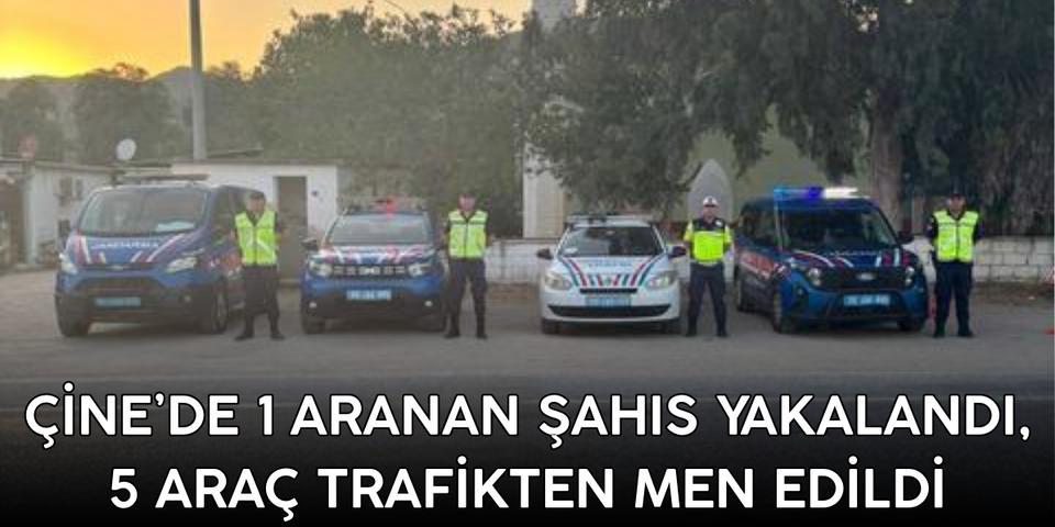 Çine'de 1 aranan şahıs yakalandı, 5 araç trafikten men edildi
