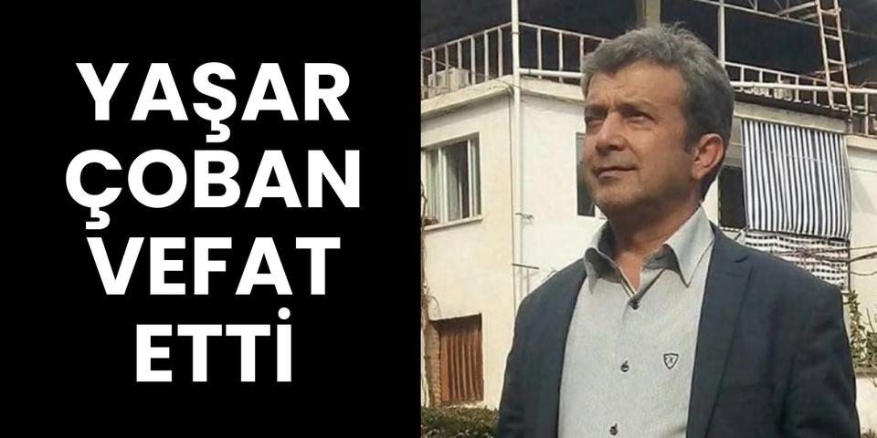 Yaşar Çoban vefat etti
