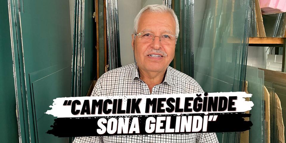 "Camcılık mesleğinde sona gelindi"
