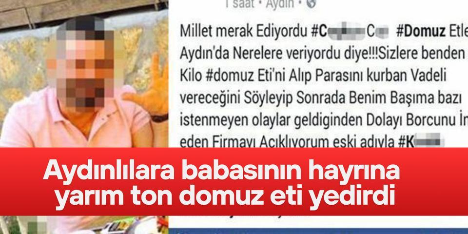 Aydınlılara babasının hayrına yarım ton domuz eti yedirdi