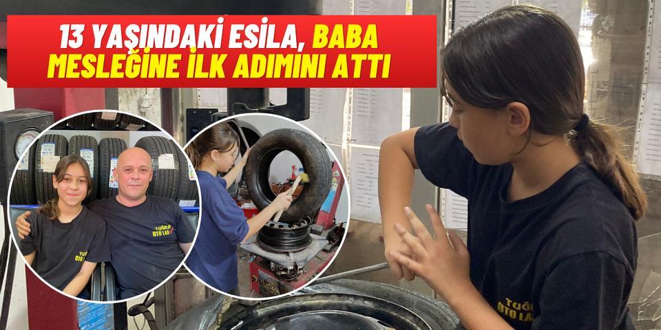 13 yaşındaki Esila, baba mesleğine ilk adımını attı