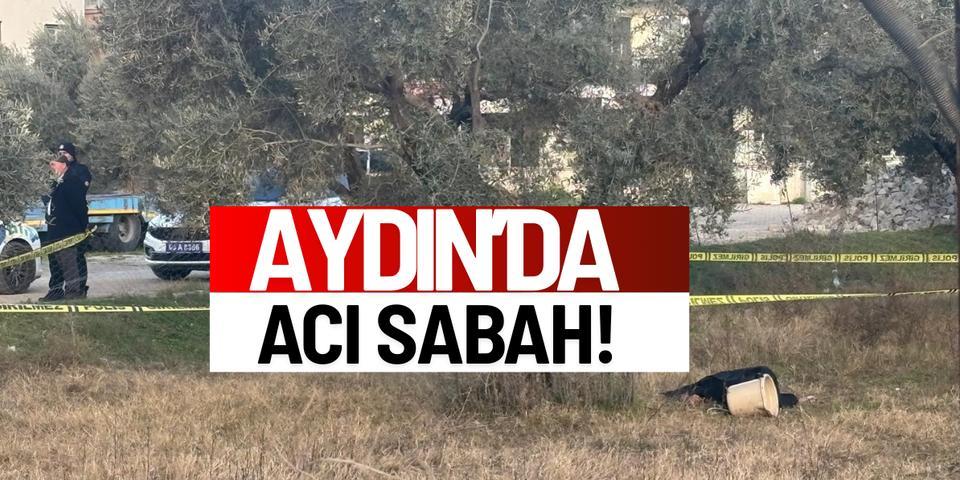 Aydın güne acı haberle başladı: 1 kişi yaşamına son verdi