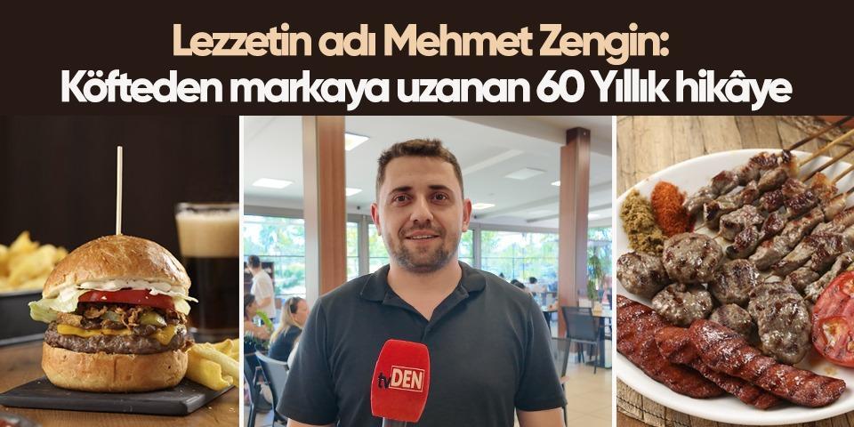 Lezzetin adı Mehmet Zengin: Köfteden markaya uzanan 60 Yıllık hikâye