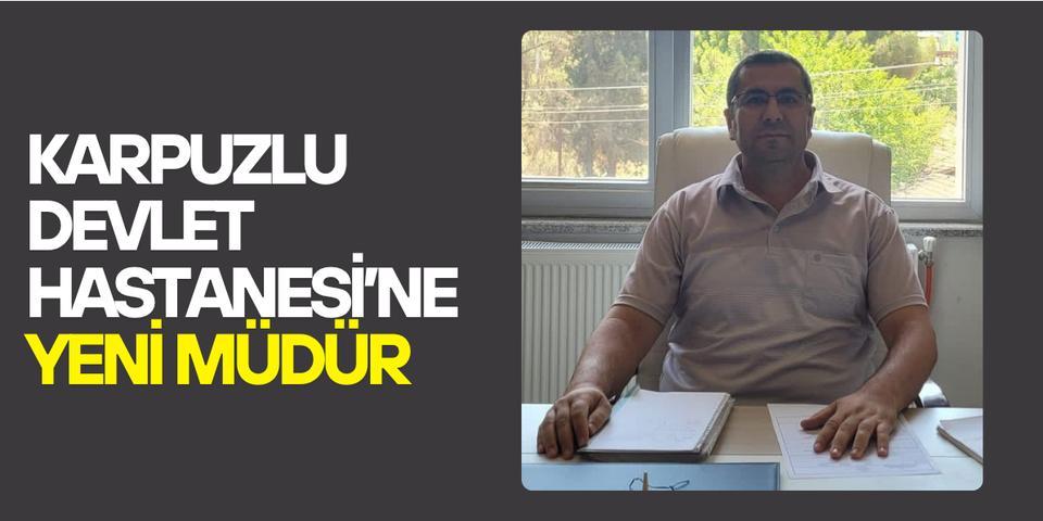 Karpuzlu Devlet Hastanesi'ne yeni müdür