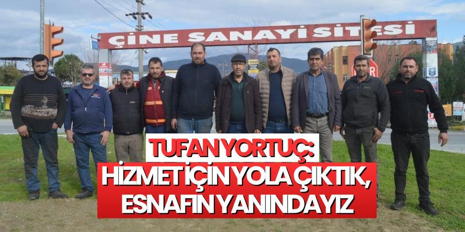 Tufan Yortuç: Hizmet için yola çıktık, esnafın yanındayız