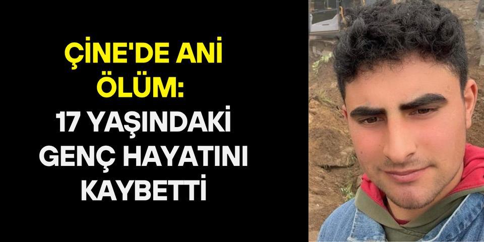 Çine'de ani ölüm: 17 yaşındaki genç hayatını kaybetti