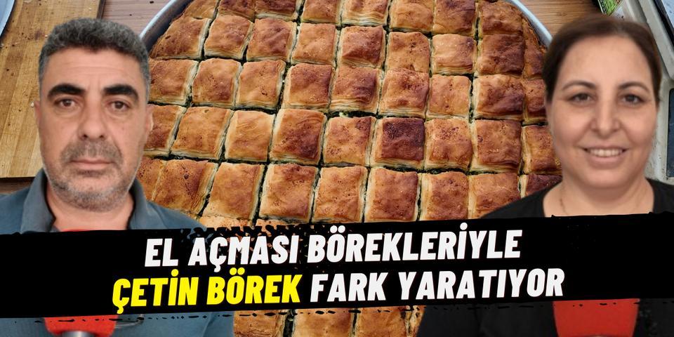 El açması börekleriyle Çetin Börek fark yaratıyor
