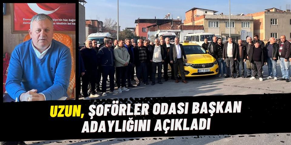Uzun, şoförler odası başkan adaylığını açıkladı