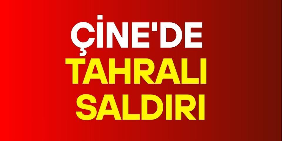 Çine'de tahralı saldırı