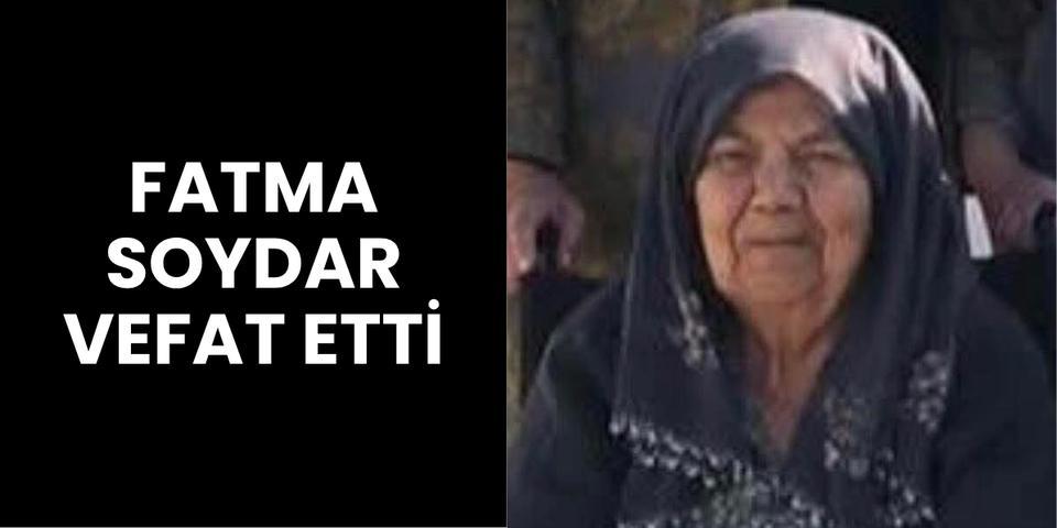 Fatma Soydar vefat etti