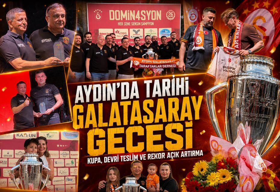 Aydın’da tarihi Galatasaray gecesi: Kupa, devir teslim ve rekor açık artırma