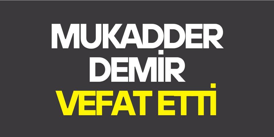 Mukadder Demir vefat etti