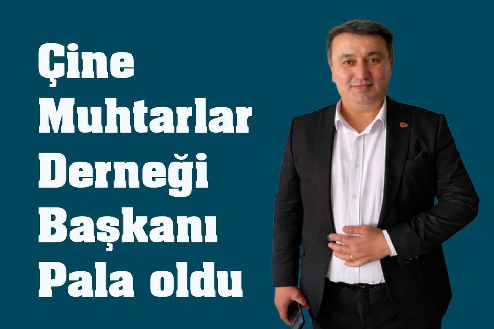 Çine Muhtarlar Derneği Başkanı Pala oldu