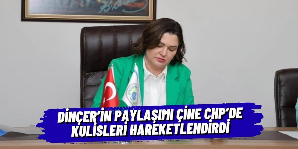 Dinçer’in paylaşımı Çine CHP’de kulisleri hareketlendirdi