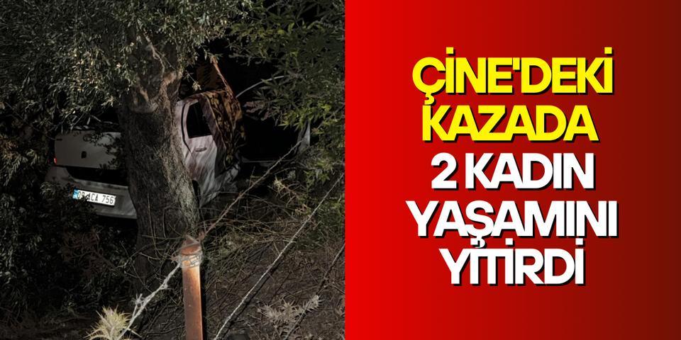 Çine'deki kazada 2 kadın yaşamını yitirdi
